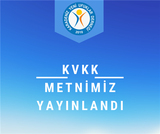 Karadeniz Yeni Ufuklar Derneğimizin KVKK Metni Yayınlandı! 